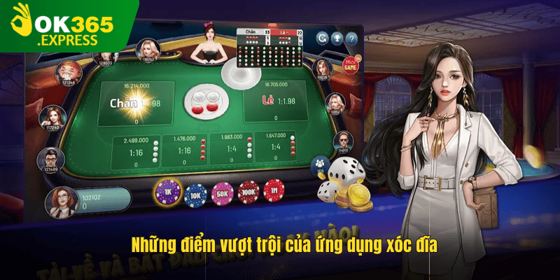 Những điểm vượt trội của ứng dụng xóc đĩa